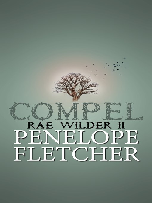 Title details for Compel (Rae Wilder #2) by Penelope Fletcher - Available